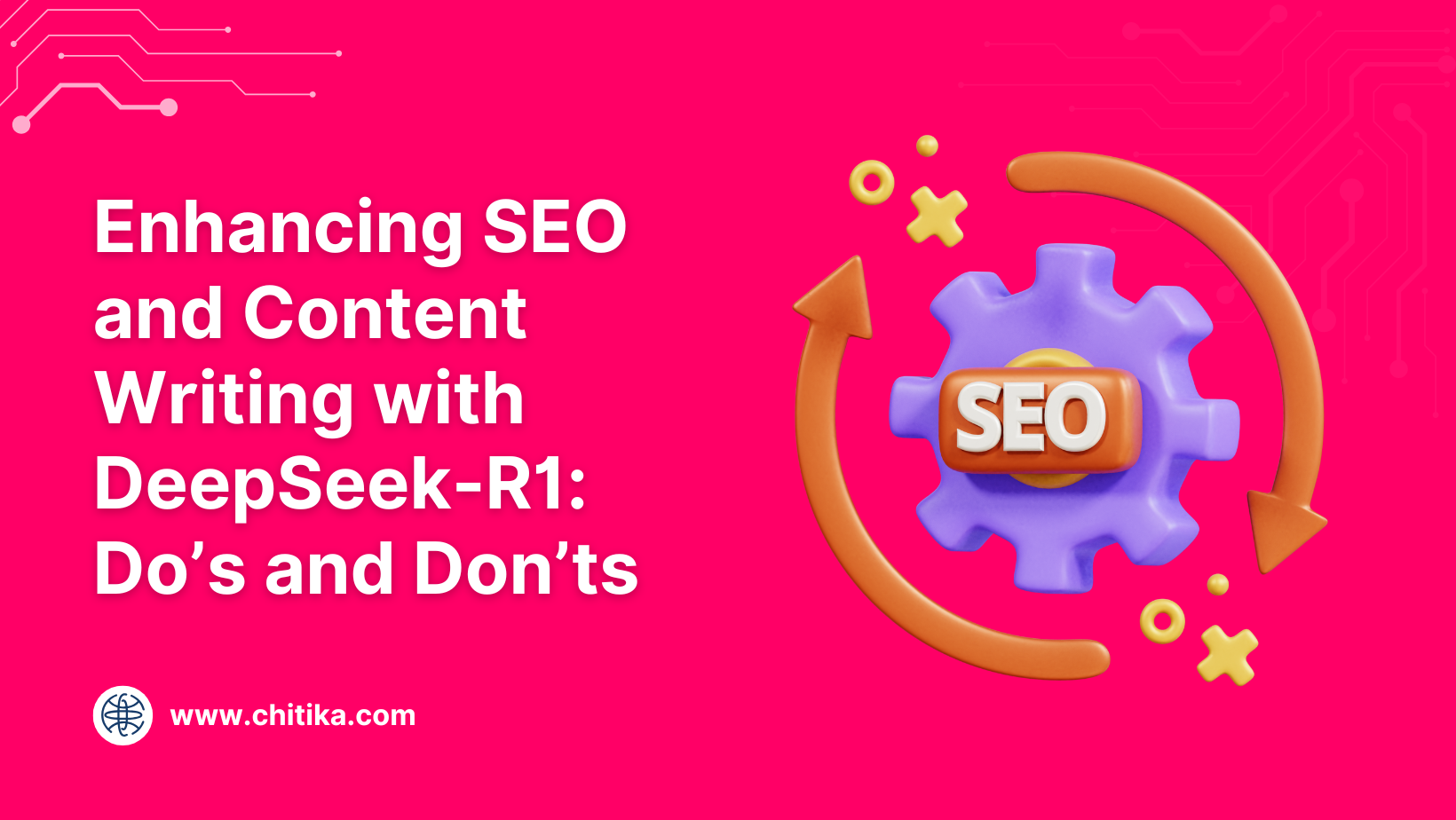 Enhancing SEO and Content Writing with DeepSeek-R1: Do’s and Don’ts