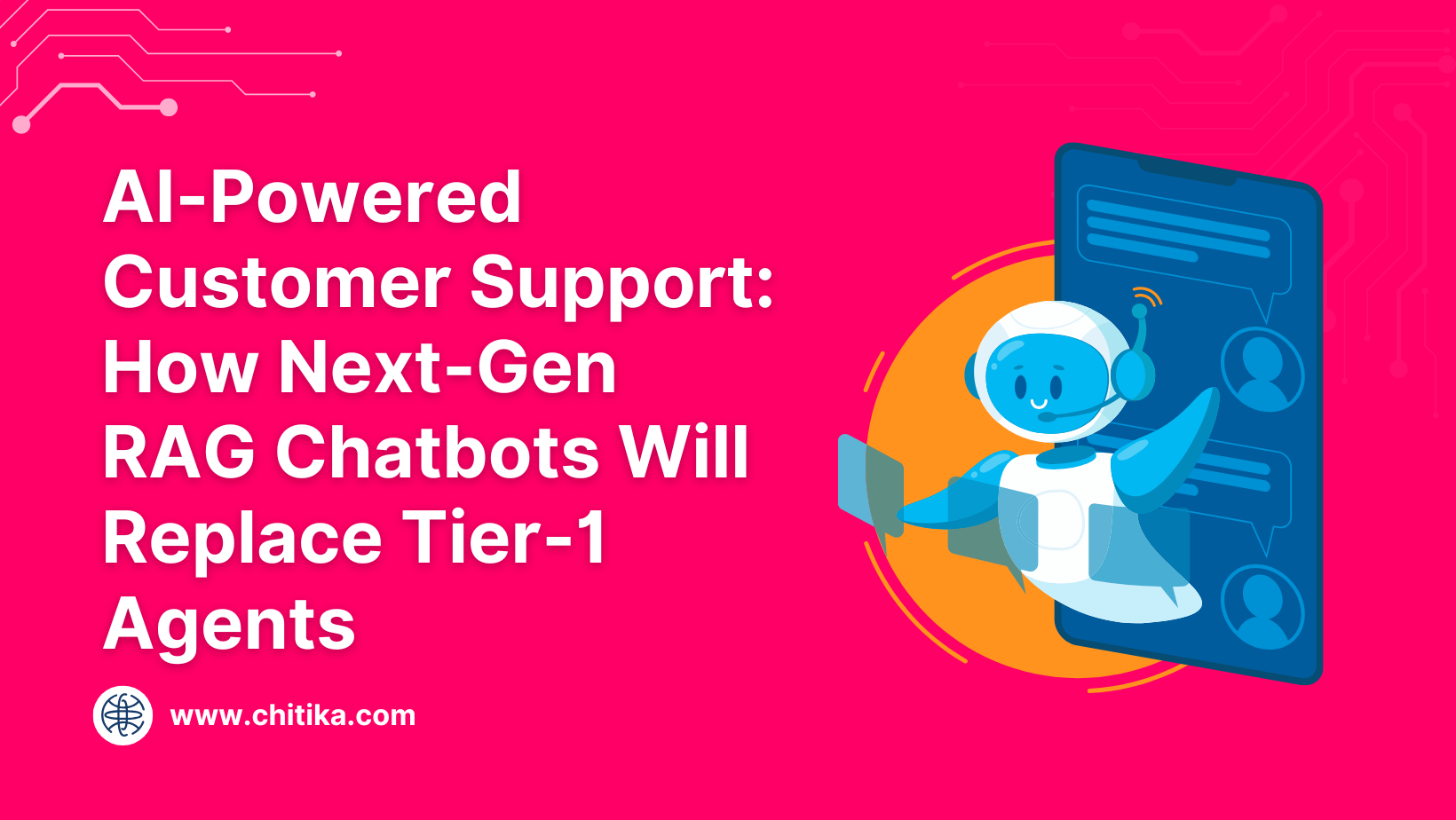 AI-Powered Customer Support: How Next-Gen RAG Chatbots Will Replace Tier-1 Agents