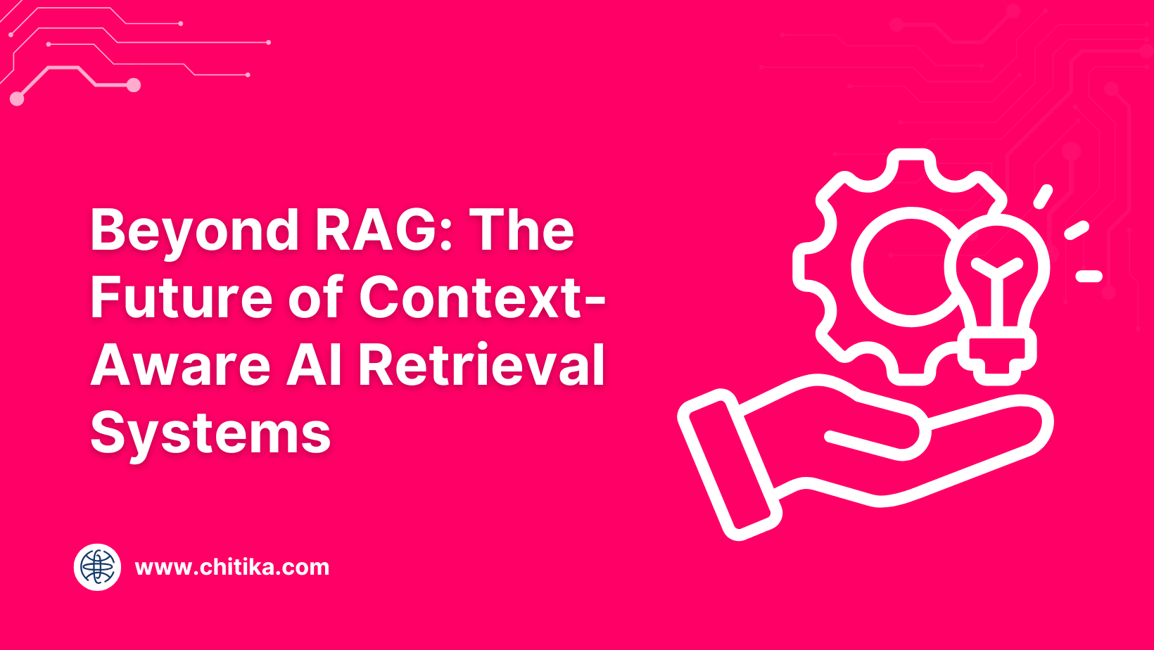 Beyond RAG: The Future of Context-Aware AI Retrieval Systems