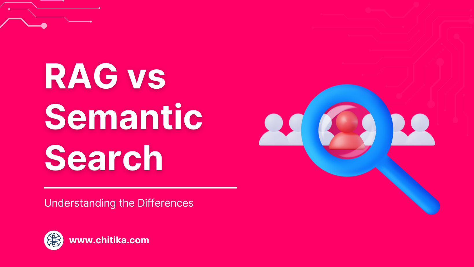 RAG vs. Semantic Search: Key Differences & Use Cases