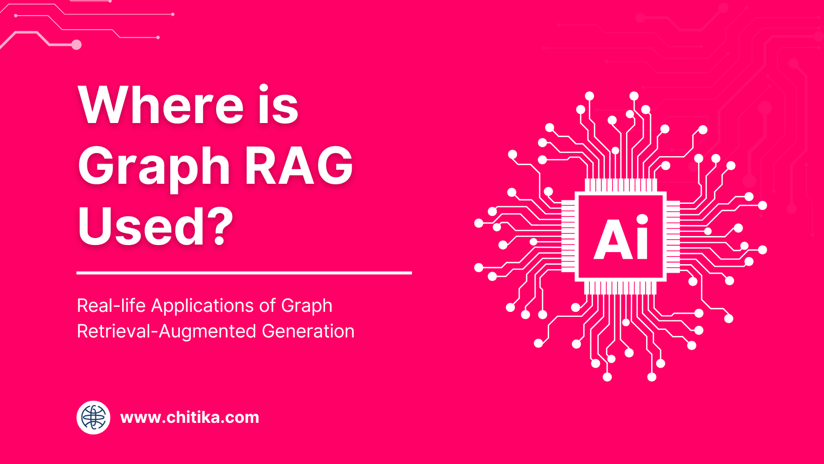 Where is Graph RAG Used? Real-life Uses of Graph RAG