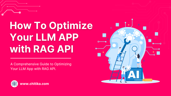 How To Optimize Your LLM APP with RAG API