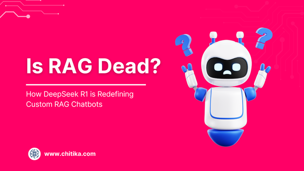 Is RAG Dead? How DeepSeek R1 is Redefining Custom RAG Chatbots