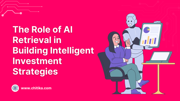 The Role of AI Retrieval in Building Intelligent Investment Strategies